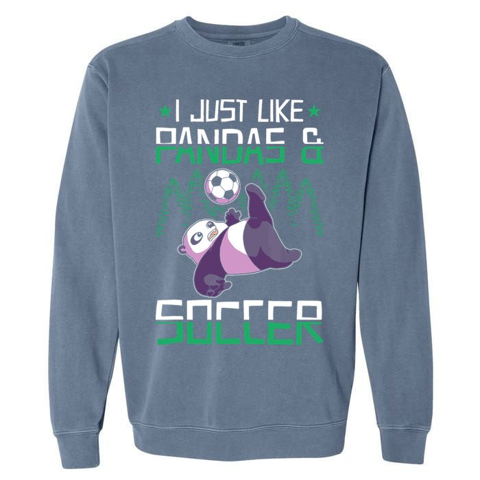 Panda Soccer I Just Love Pandas And Playing Soccer Garment-Dyed Sweatshirt
