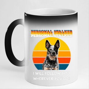 Personal Stalker I Will Follow You Wherever You Go Premium 11oz Black Color Changing Mug