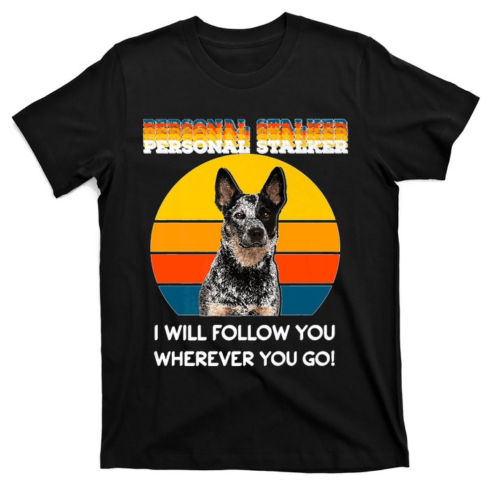 Personal Stalker I Will Follow You Wherever You Go Premium T-Shirt