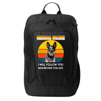 Personal Stalker I Will Follow You Wherever You Go Premium City Backpack