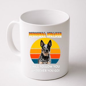 Personal Stalker I Will Follow You Wherever You Go Premium Coffee Mug