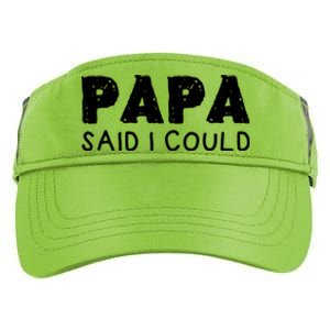 Papa Said I Could Funny Design Gift Adult Drive Performance Visor