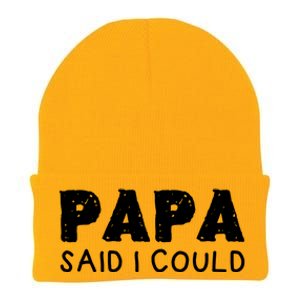 Papa Said I Could Funny Design Gift Knit Cap Winter Beanie