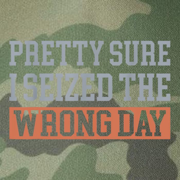Pretty Sure I Seized The Wrong Day Funny Quote Legacy Tie Dye Trucker Hat