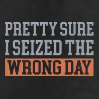 Pretty Sure I Seized The Wrong Day Funny Quote 15oz Campfire Ceramic Mug