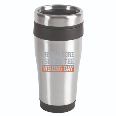 Pretty Sure I Seized The Wrong Day Funny Quote 16oz Travel Tumbler