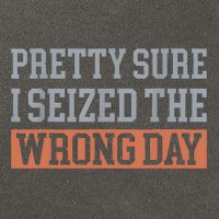 Pretty Sure I Seized The Wrong Day Funny Quote Cotton Canvas Backpack