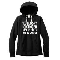 People Say I Changed I Had To Change Funny Sarcastic Sayings Women's Fleece Hoodie