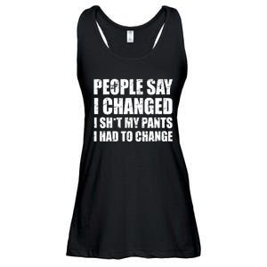 People Say I Changed I Had To Change Funny Sarcastic Sayings Ladies Essential Flowy Tank