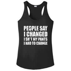 People Say I Changed I Had To Change Funny Sarcastic Sayings Ladies PosiCharge Competitor Racerback Tank