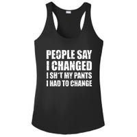 People Say I Changed I Had To Change Funny Sarcastic Sayings Ladies PosiCharge Competitor Racerback Tank