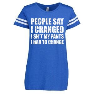 People Say I Changed I Had To Change Funny Sarcastic Sayings Enza Ladies Jersey Football T-Shirt