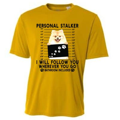 Personal Stalker I Will Follow You Pomeranian Lover Gift Cooling Performance Crew T-Shirt