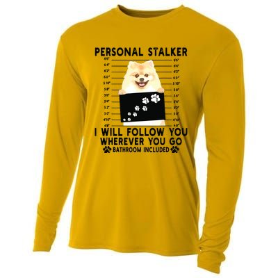 Personal Stalker I Will Follow You Pomeranian Lover Gift Cooling Performance Long Sleeve Crew