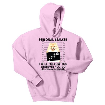 Personal Stalker I Will Follow You Pomeranian Lover Gift Kids Hoodie