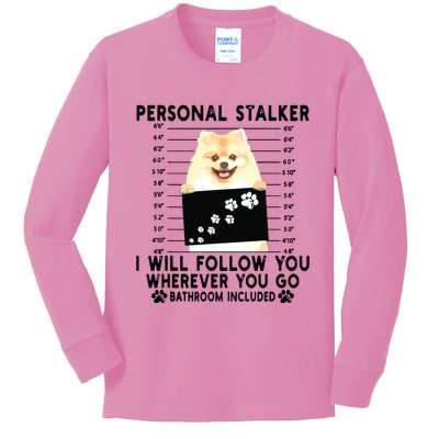 Personal Stalker I Will Follow You Pomeranian Lover Gift Kids Long Sleeve Shirt