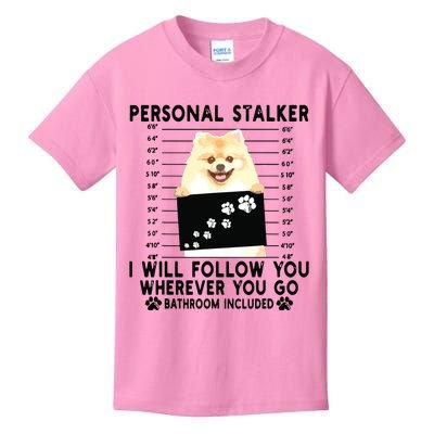 Personal Stalker I Will Follow You Pomeranian Lover Gift Kids T-Shirt