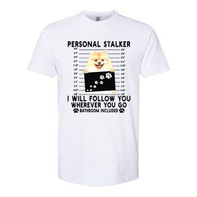 Personal Stalker I Will Follow You Pomeranian Lover Gift Softstyle CVC T-Shirt