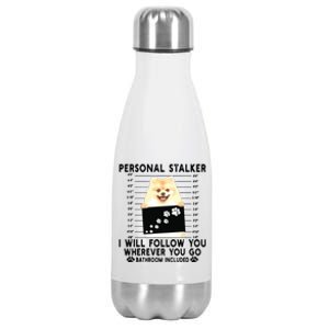 Personal Stalker I Will Follow You Pomeranian Lover Gift Stainless Steel Insulated Water Bottle