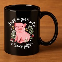 Pig Saying Just Girl Who Loves Pigs Pig Lovers Design 11oz C Handle Ceramic Mug