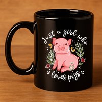 Pig Saying Just Girl Who Loves Pigs Pig Lovers Design 11oz C Handle Ceramic Mug