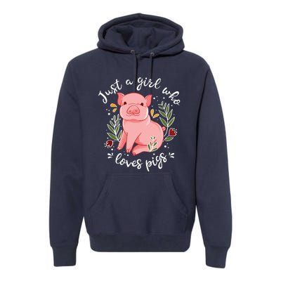 Pig Saying Just Girl Who Loves Pigs Pig Lovers Design Premium Hoodie