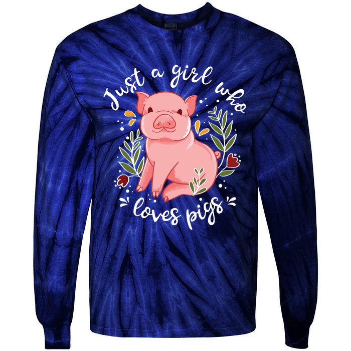 Pig Saying Just Girl Who Loves Pigs Pig Lovers Design Tie-Dye Long Sleeve Shirt