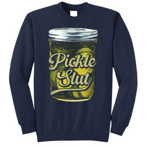 Pickle Slut Juicy Big Adult Dill Pickle Tall Sweatshirt