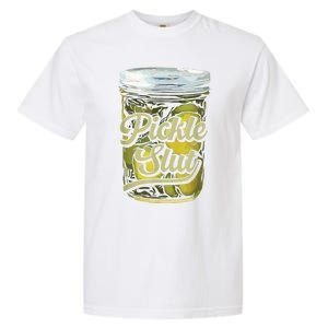 Pickle Slut Juicy Big Adult Dill Pickle Garment-Dyed Heavyweight T-Shirt