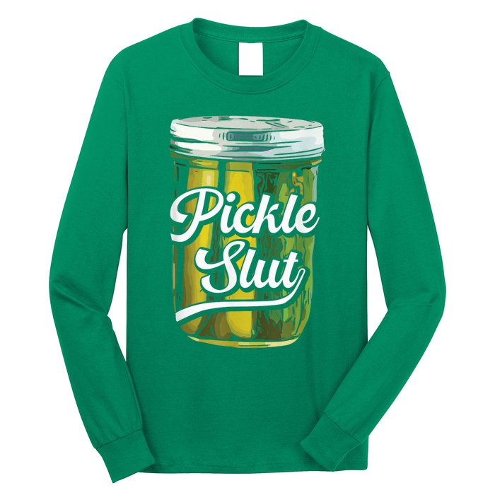 Pickle Slut Juicy Big Dill Pickle Lover Long Sleeve Shirt