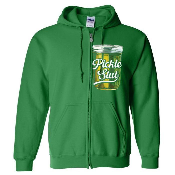 Pickle Slut Juicy Big Dill Pickle Lover Full Zip Hoodie