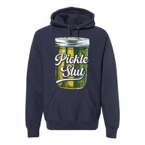 Pickle Slut Juicy Big Dill Pickle Lover Premium Hoodie