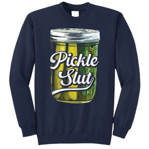 Pickle Slut Juicy Big Dill Pickle Lover Tall Sweatshirt