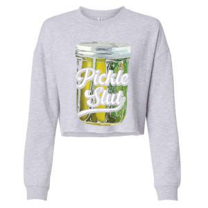 Pickle Slut Juicy Big Dill Pickle Lover Cropped Pullover Crew