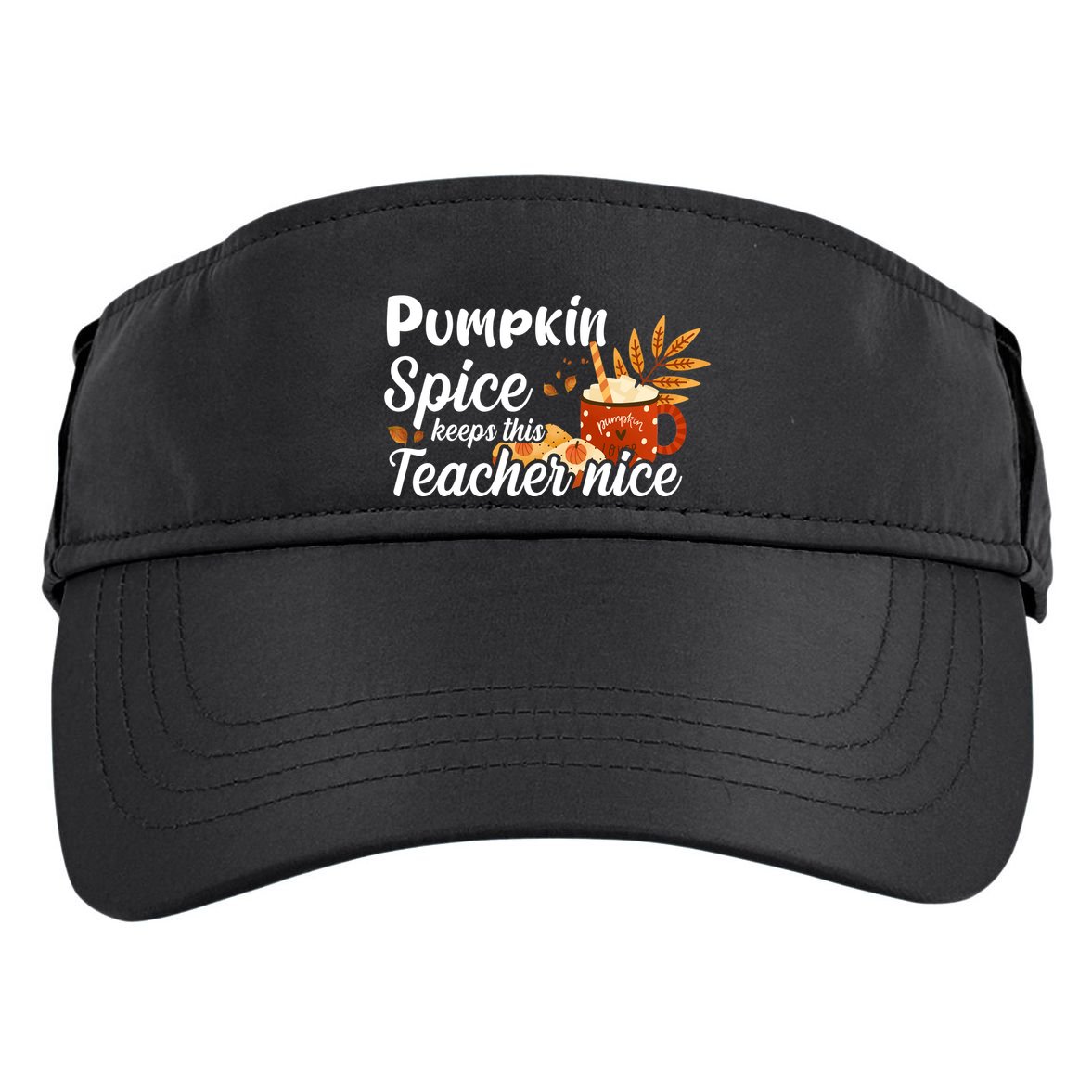 Pumpkin Spice Keeps This Teacher Nice Adult Drive Performance Visor