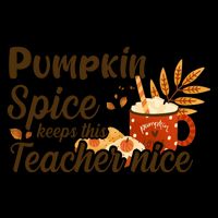 Pumpkin Spice Keeps This Teacher Nice Mug