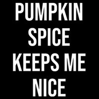 Pumpkin Spice Keeps Me Nice Funny Fall Backpack