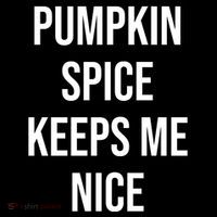 Pumpkin Spice Keeps Me Nice Funny Fall Drawstring Bag