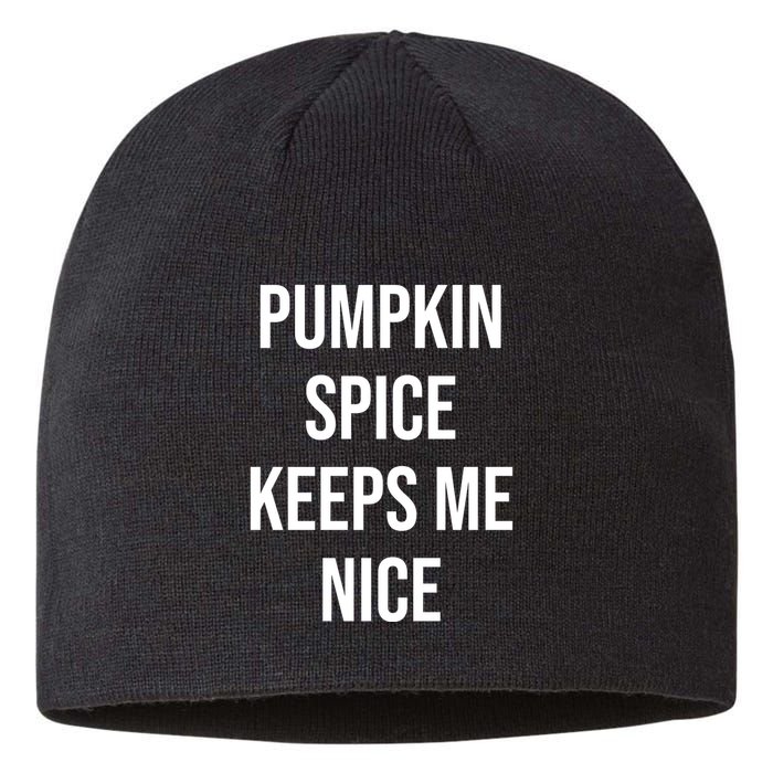 Pumpkin Spice Keeps Me Nice Funny Fall Sustainable Beanie