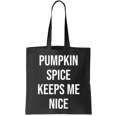 Pumpkin Spice Keeps Me Nice Funny Fall Bag