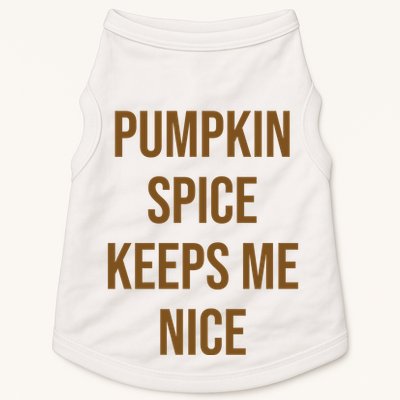 Pumpkin Spice Keeps Me Nice Funny Fall Doggie Tank