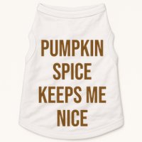 Pumpkin Spice Keeps Me Nice Funny Fall Doggie Tank