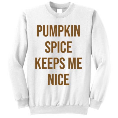 Pumpkin Spice Keeps Me Nice Funny Fall Sweatshirt