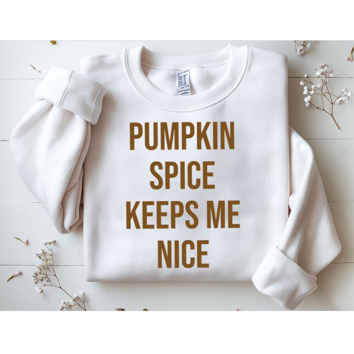 Pumpkin Spice Keeps Me Nice Funny Fall Sweatshirt