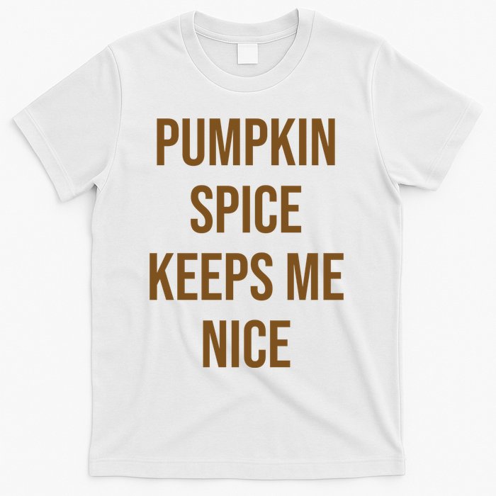 Pumpkin Spice Keeps Me Nice Funny Fall T-Shirt