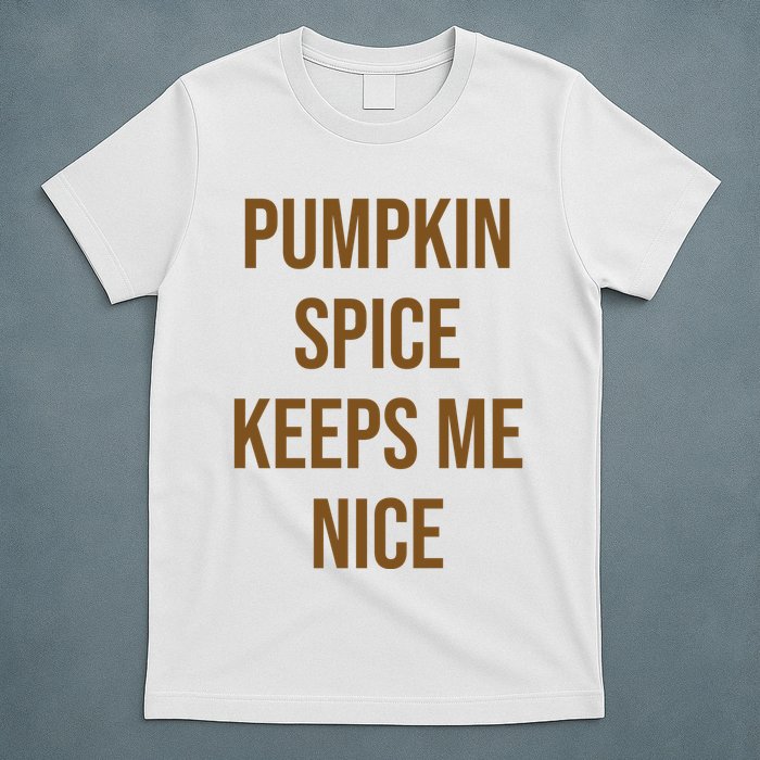 Pumpkin Spice Keeps Me Nice Funny Fall T-Shirt