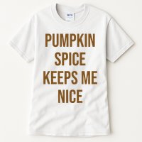 Pumpkin Spice Keeps Me Nice Funny Fall Tall T-Shirt