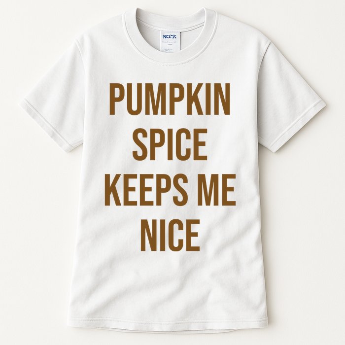 Pumpkin Spice Keeps Me Nice Funny Fall Tall T-Shirt