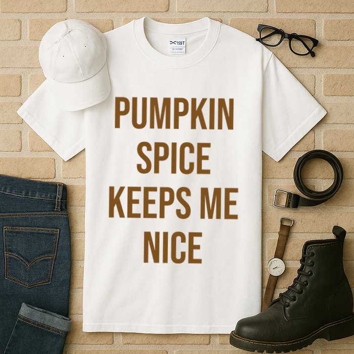 Pumpkin Spice Keeps Me Nice Funny Fall Tall T-Shirt
