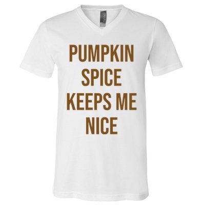 Pumpkin Spice Keeps Me Nice Funny Fall V-Neck T-Shirt